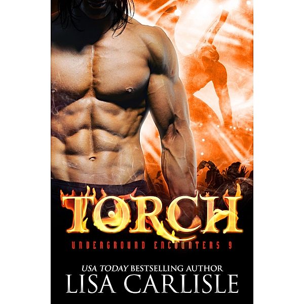 Torch (Underground Encounters, #9) / Underground Encounters, Lisa Carlisle