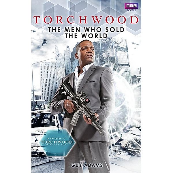 Torchwood: The Men Who Sold The World / Torchwood Bd.1, Guy Adams