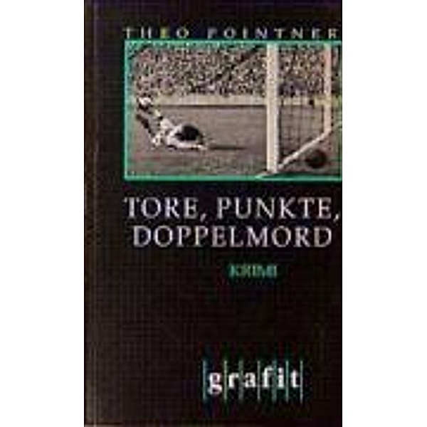 Tore, Punkte, Doppelmord, Theo Pointner