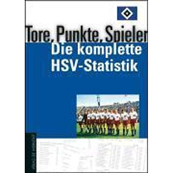 Tore, Punkte, Spieler - Die komplette HSV-Statistik, Jens R. Prüß, Hartmut Irle