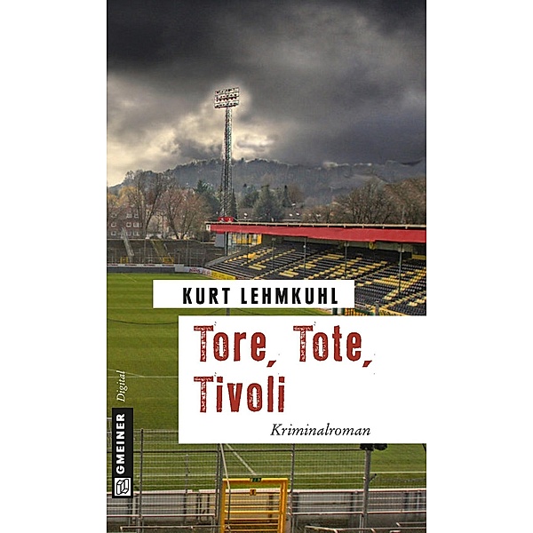 Tore, Tote, Tivoli / E-Only Kommissar Böhnke und Rechtsanwalt Grundler Bd.1, Kurt Lehmkuhl