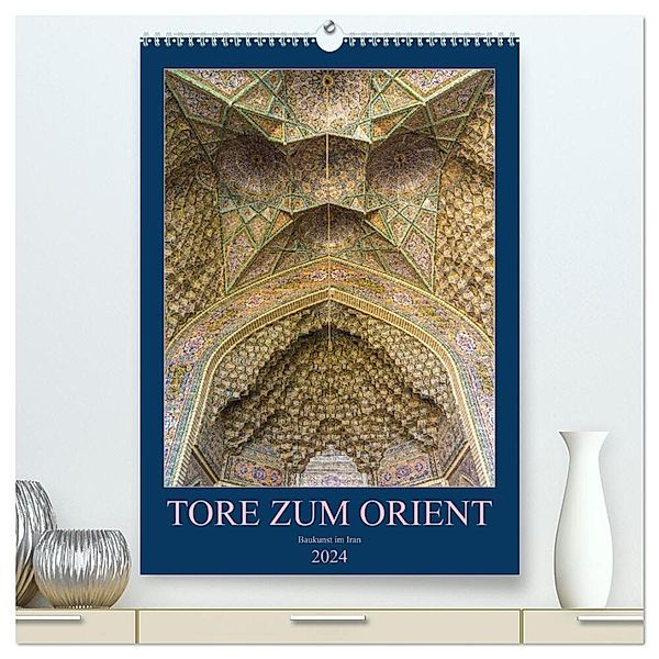 Tore zum Orient (hochwertiger Premium Wandkalender 2024 DIN A2 hoch), Kunstdruck in Hochglanz, Enrico Caccia