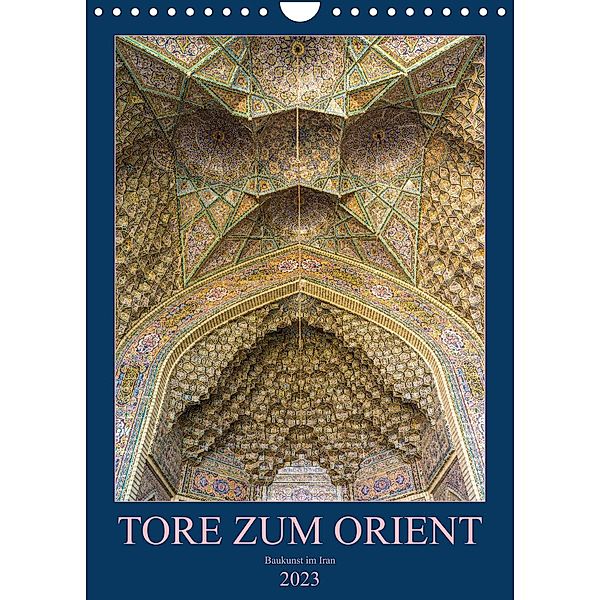 Tore zum Orient (Wandkalender 2023 DIN A4 hoch), Enrico Caccia