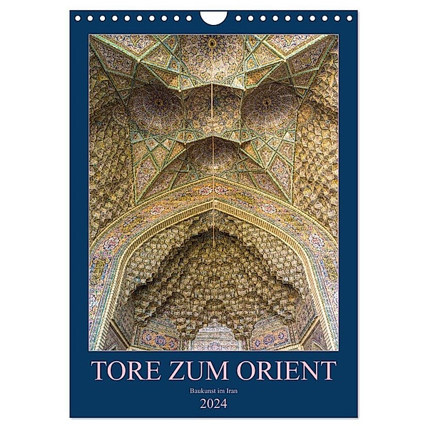 Tore zum Orient (Wandkalender 2024 DIN A4 hoch), CALVENDO Monatskalender, Enrico Caccia