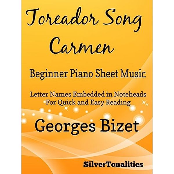 Toreador Song Beginner Piano Sheet Music, Silvertonalities