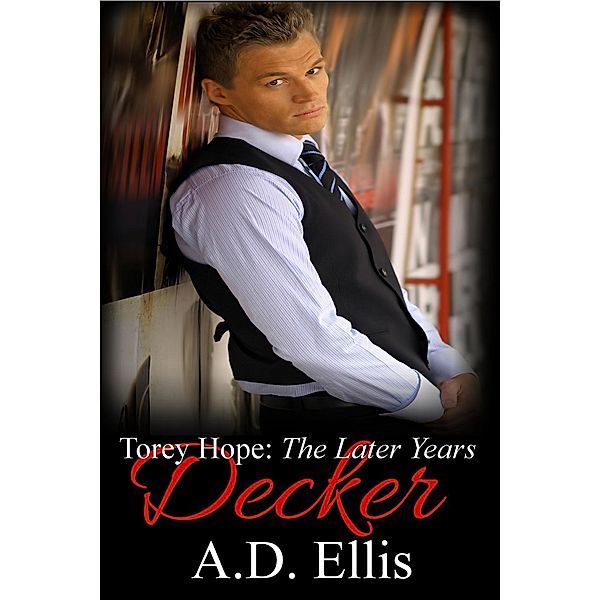 Torey Hope: The Later Years: Decker (Torey Hope: The Later Years), A.D. Ellis