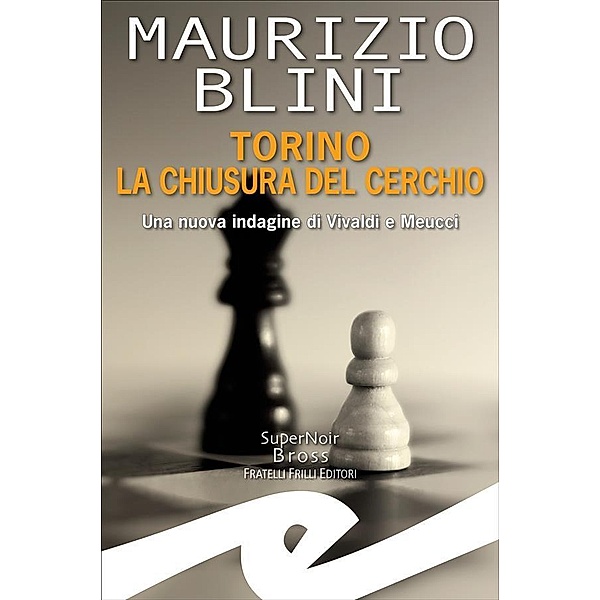 Torino la chiusura del cerchio, Maurizio Blini
