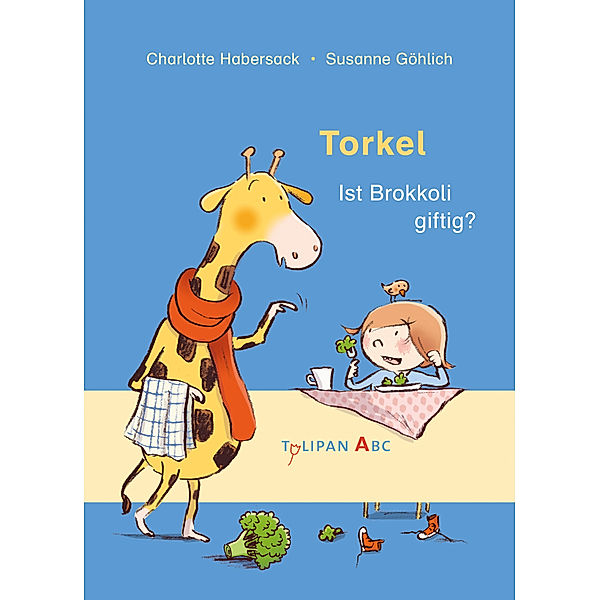 Torkel - Ist Brokkoli giftig?, Charlotte Habersack