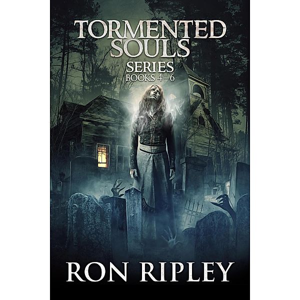 Tormented Souls Series Books 4 - 6 / Tormented Souls Series, Ron Ripley, Scare Street