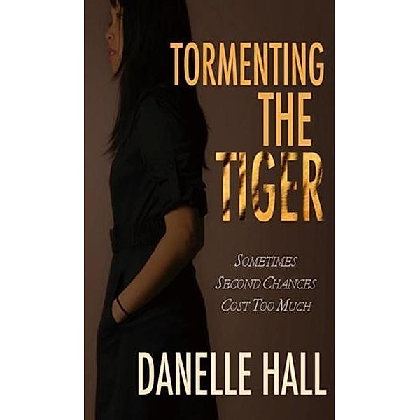 Tormenting the Tiger, Danelle Hall