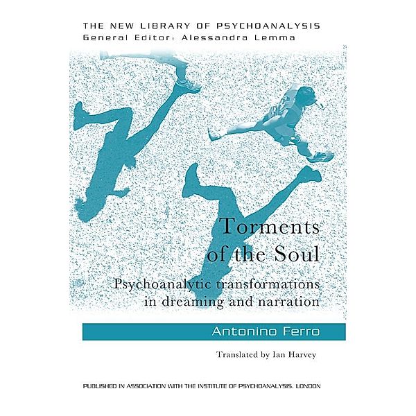 Torments of the Soul / The New Library of Psychoanalysis, Antonino Ferro