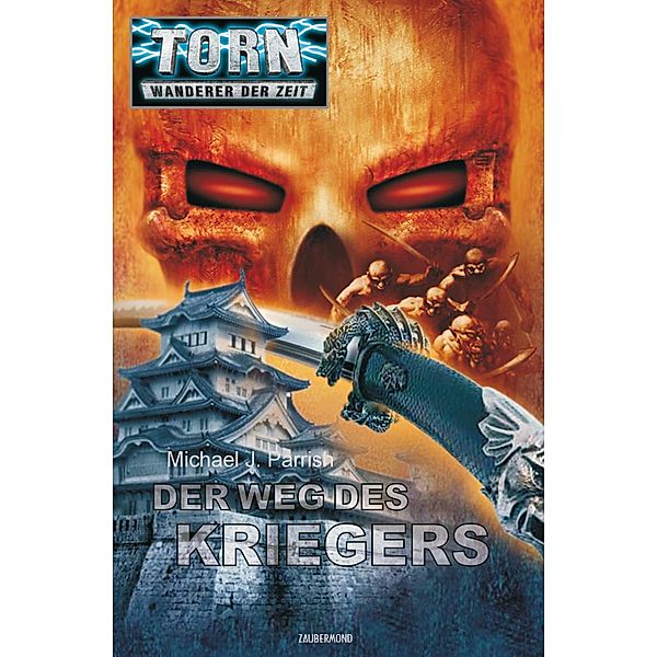 Torn 28 - Der Weg des Kriegers / Torn Bd.28, Michael J. Parrish