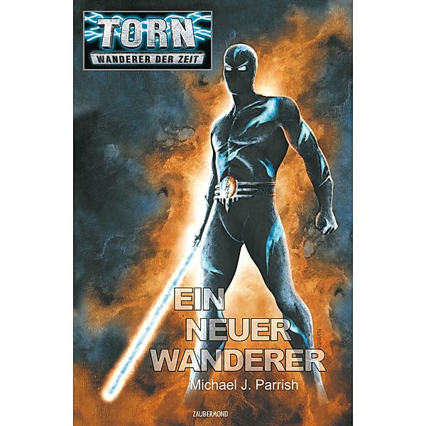 Torn 34 - Ein neuer Wanderer / Torn Bd.34, Michael J. Parrish