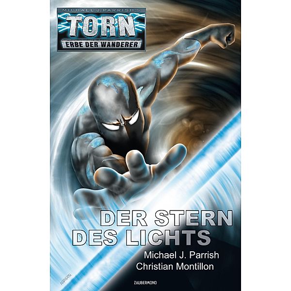 Torn 49 - Der Stern des Lichts / Torn Bd.49, Michael J. Parrish, Christian Montillon