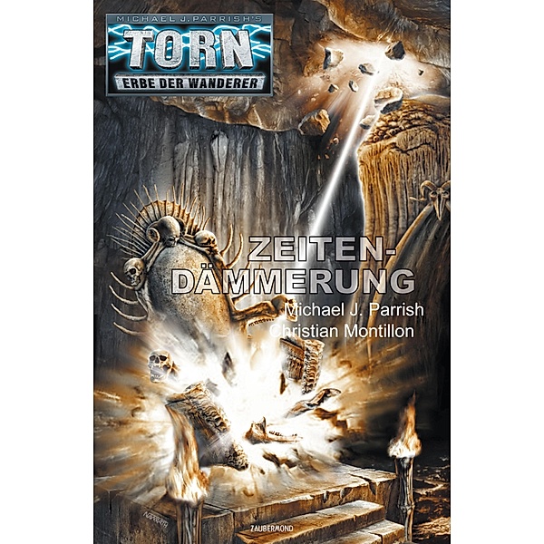 Torn 50 - Zeitendämmerung / Torn Bd.50, Michael J. Parrish, Christian Montillon