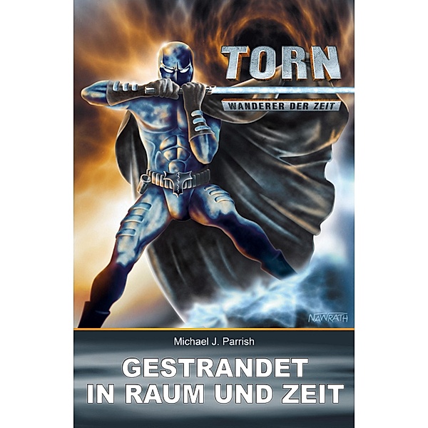 Torn 7 - Gestrandet in Raum und Zeit / Torn Bd.7, Michael J. Parrish