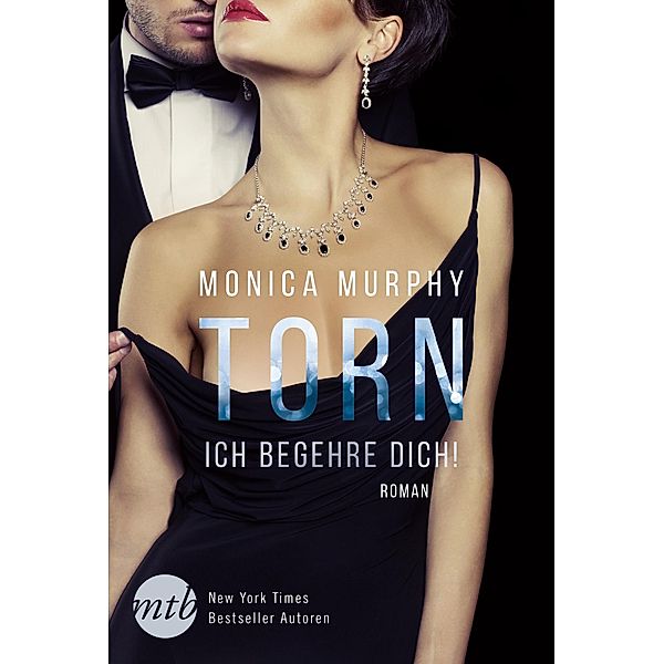 Torn - Ich begehre dich!, Monica Murphy