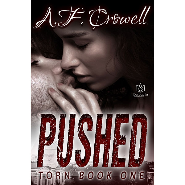 Torn: Pushed, A.F. Crowell