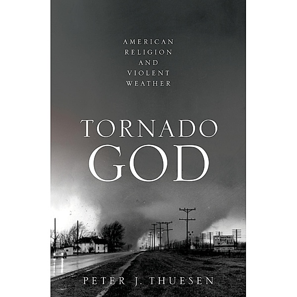 Tornado God, Peter J. Thuesen