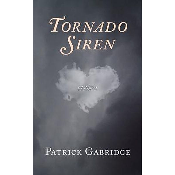 Tornado Siren / Patrick Gabridge, Patrick Gabridge