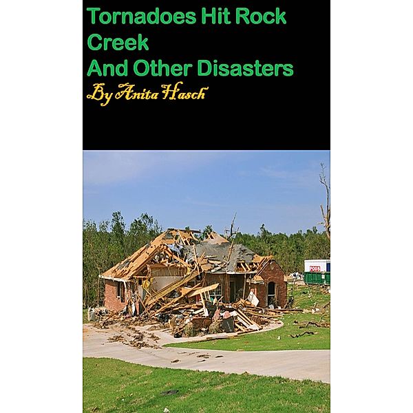 Tornadoes Hit Rock Creek, Anita Hasch