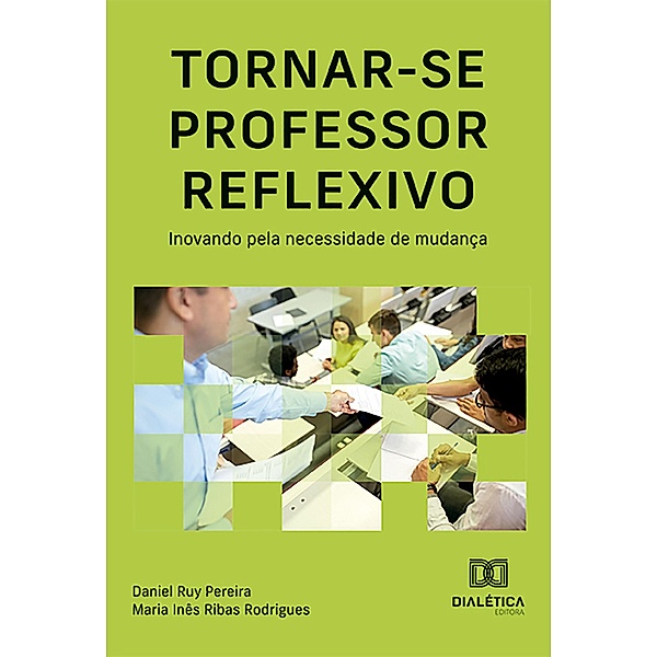 Tornar-se professor reflexivo, Daniel Ruy Pereira, Maria Inês Ribas Rodrigues