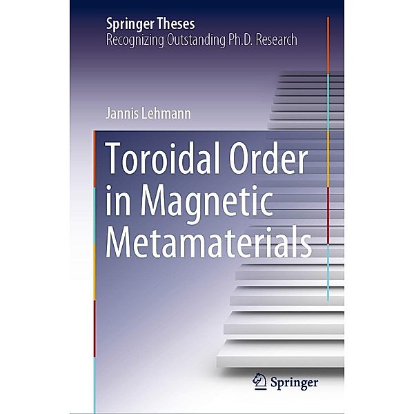 Toroidal Order in Magnetic Metamaterials / Springer Theses, Jannis Lehmann