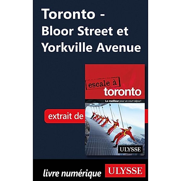 Toronto - Bloor Street et Yorkville Avenue, Collectif Ulysse