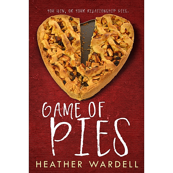 Toronto Collection: Game of Pies (Toronto Series #16), Heather Wardell