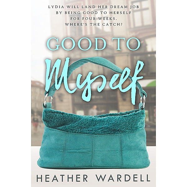 Toronto Collection: Good to Myself (Toronto Series #10), Heather Wardell