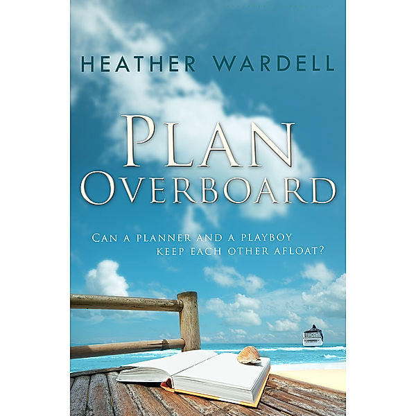 Toronto Collection: Plan Overboard (Toronto Series #14), Heather Wardell