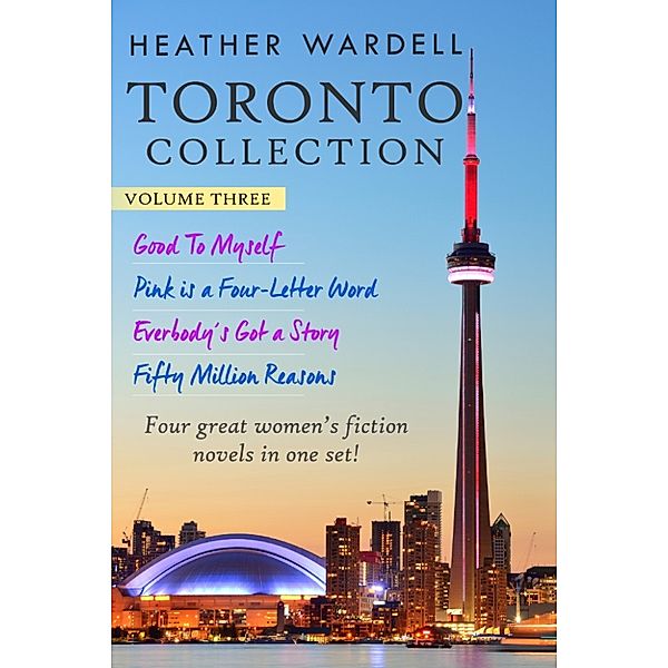 Toronto Collection Volume 3 (Toronto Series #10-13), Heather Wardell