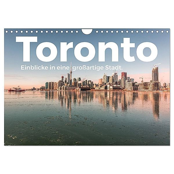Toronto - Einblicke in eine großartige Stadt. (Wandkalender 2024 DIN A4 quer), CALVENDO Monatskalender, M. Scott