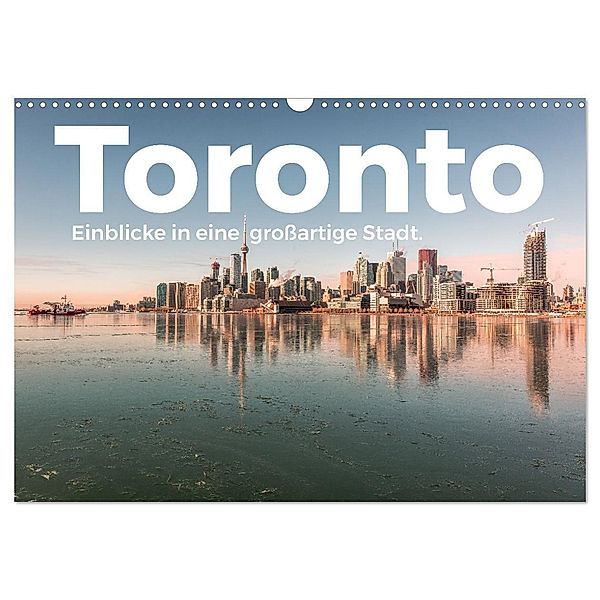 Toronto - Einblicke in eine großartige Stadt. (Wandkalender 2025 DIN A3 quer), CALVENDO Monatskalender, Calvendo, M. Scott