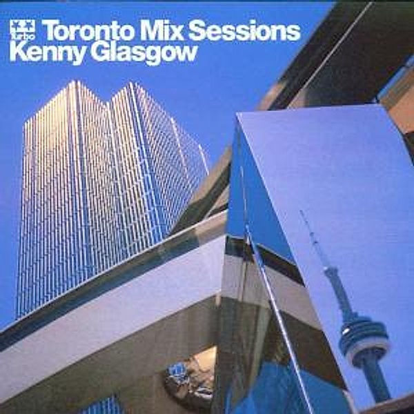 Toronto Mix Sessions, Kenny (mixed By) Glasgow
