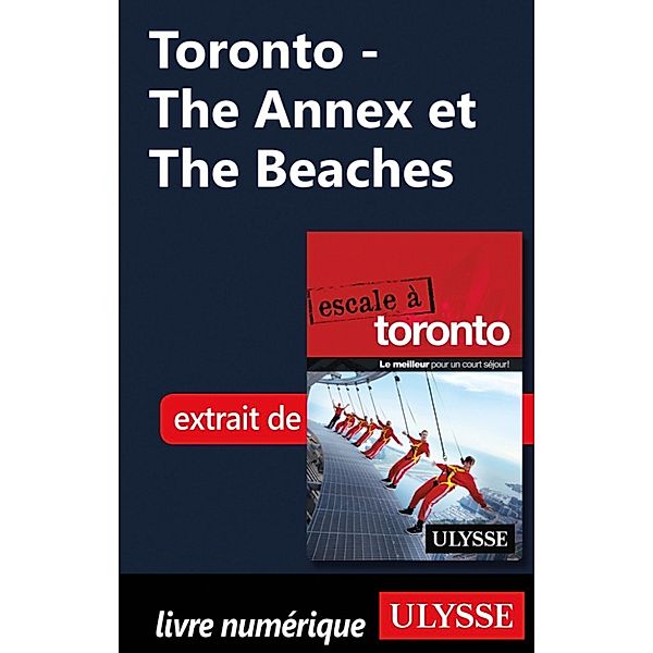 Toronto - The Annex et The Beaches, Collectif Ulysse