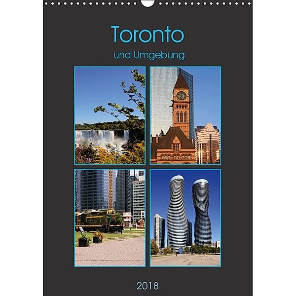 Toronto und Umgebung (Wandkalender 2018 DIN A3 hoch), Helene Seidl