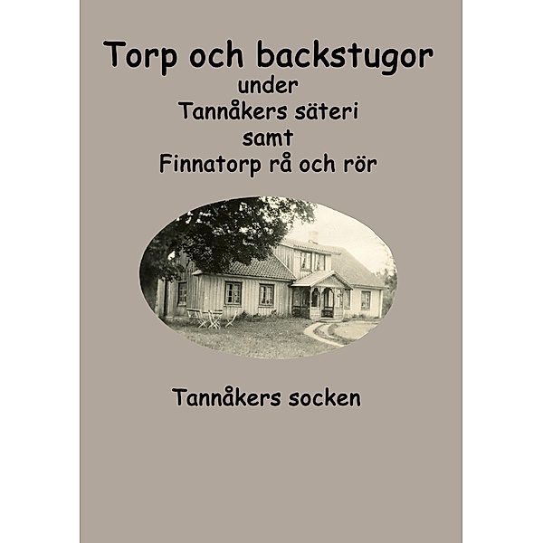 Torp och backstugor under Tannåkers säteri, Sara Karlsson, Inga-Lill Fredhage