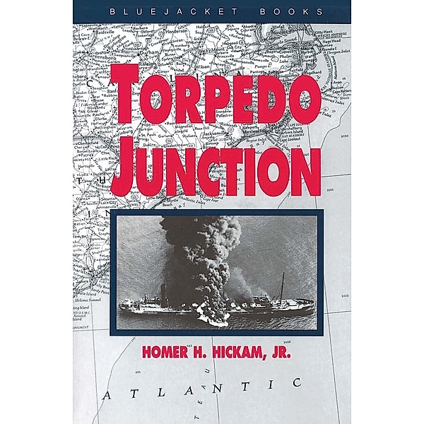 Torpedo Junction / Bluejacket Books, Homer H Hickam
