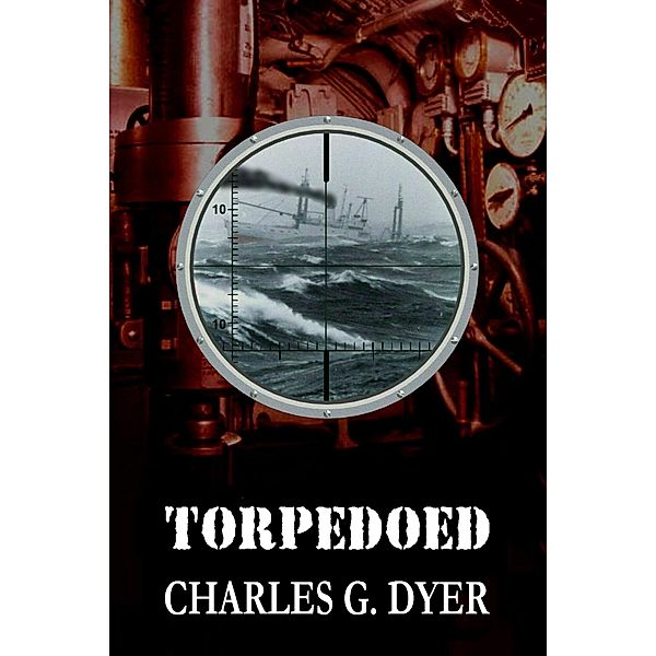 Torpedoed, Charles G. Dyer