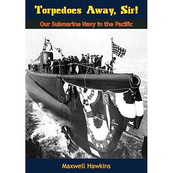Torpedoes Away, Sir!, Maxwell Hawkins