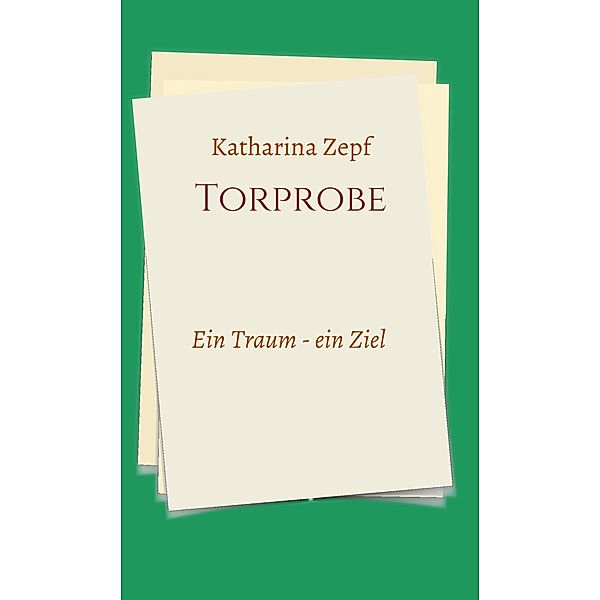 Torprobe, Katharina Zepf