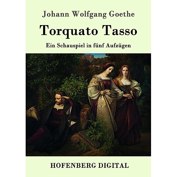 Torquato Tasso, Johann Wolfgang Goethe