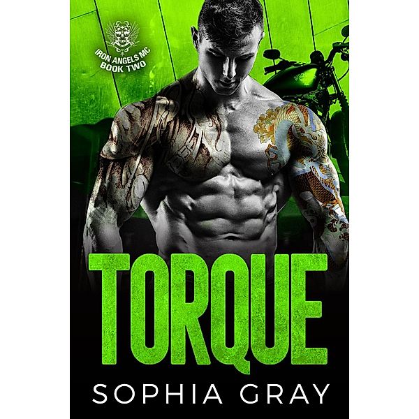 Torque (Book 2) / Iron Angels MC, Sophia Gray