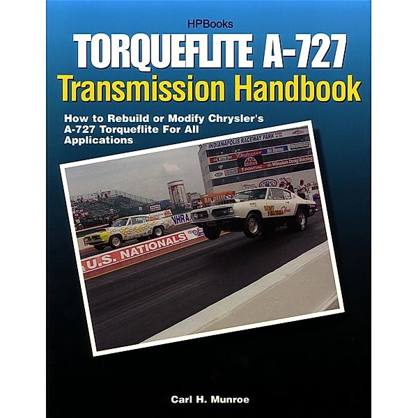 Torqueflite A-727 Transmission Handbook HP1399, Carl Munroe