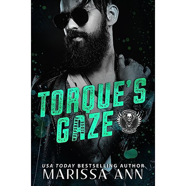 Torque's Gaze (Wolfsbane Ridge MC, #6) / Wolfsbane Ridge MC, Marissa Ann