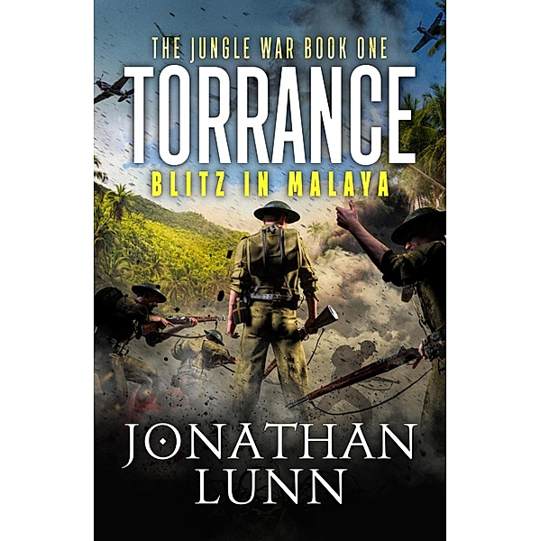 Torrance: Blitz in Malaya / The Jungle War Bd.1, Jonathan Lunn