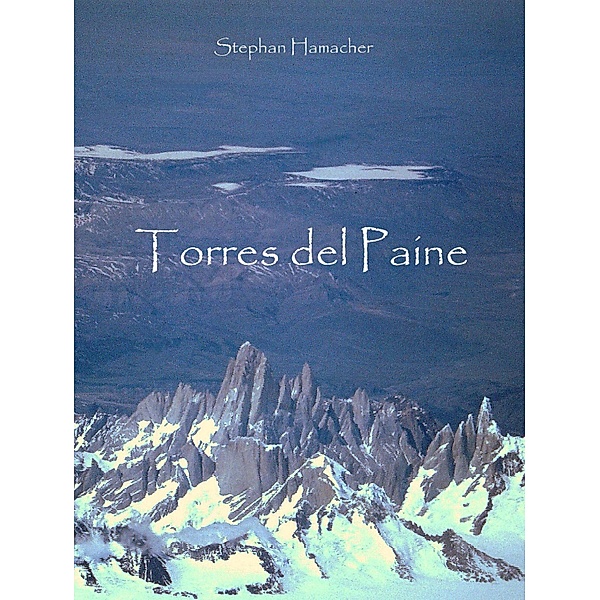 Torres del Paine, Stephan Hamacher