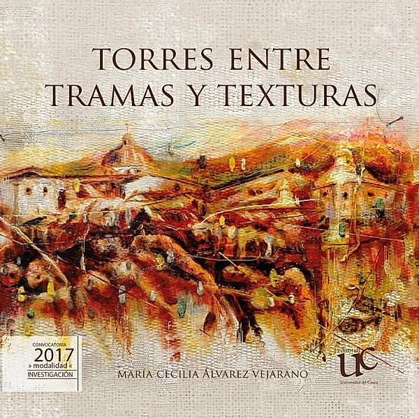 Torres entre tramas y texturas, María Cecilia Álvarez Vejarano