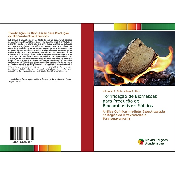 Torrificação de Biomassas para Produção de Biocombustíveis Sólidos, Márcio M. S. Diniz, Allison G. Silva